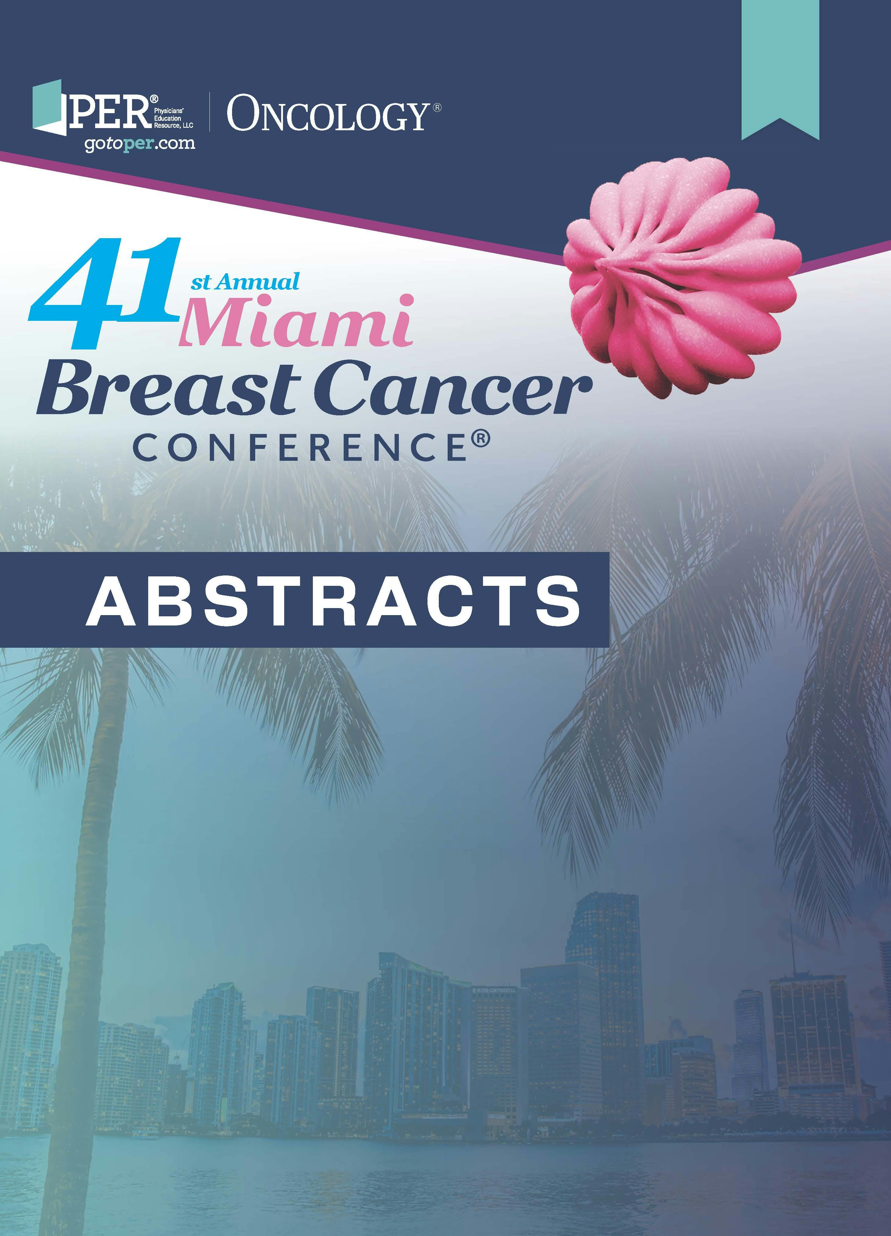 41st Annual Miami Breast Cancer Conference® - Abstracts
