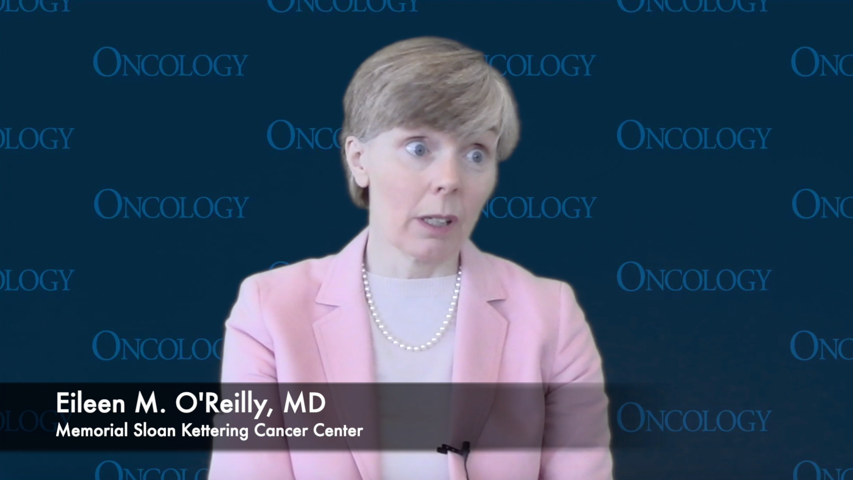 Eileen M. O’Reilly, MD, on the Challenges of Treating Patients with Pancreatic Cancer