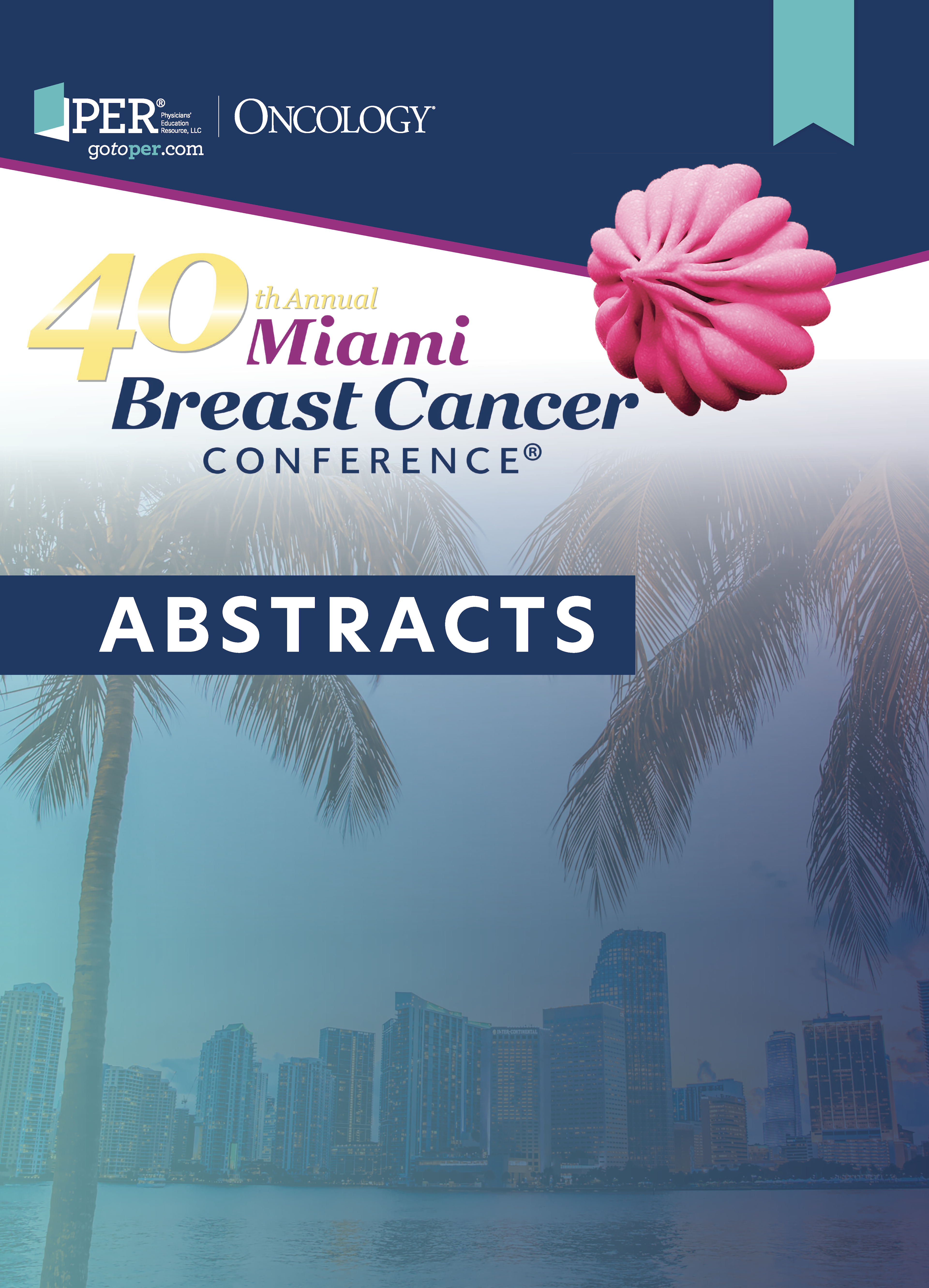 40th Annual Miami Breast Cancer Conference® - Abstracts